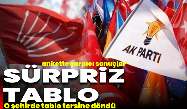 Son anket sonucu şaşırttı: AK Parti’nin kritik şehirde yükselişi