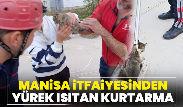 Manisa itfaiyesinden yürek ısıtan kurtarma