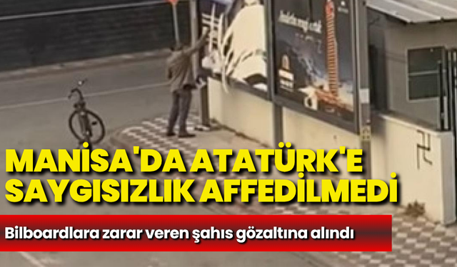 Manisa'da Atatürk'e Saygısızlık Eden Şahıs Gözaltına Alındı