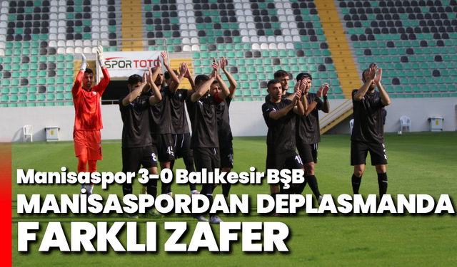 Manisaspor'dan deplasmanda farklı zafer