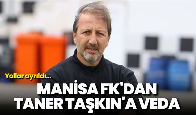 Manisa FK'dan Taner Taşkın'a veda
