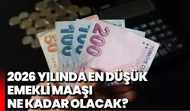 2026 yılında en düşük emekli maaşı ne kadar olacak?