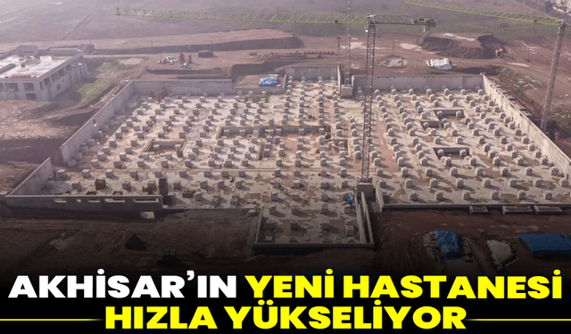 Akhisar’ın 450 Yataklı Yeni Hastanesi Hızla Yükseliyor