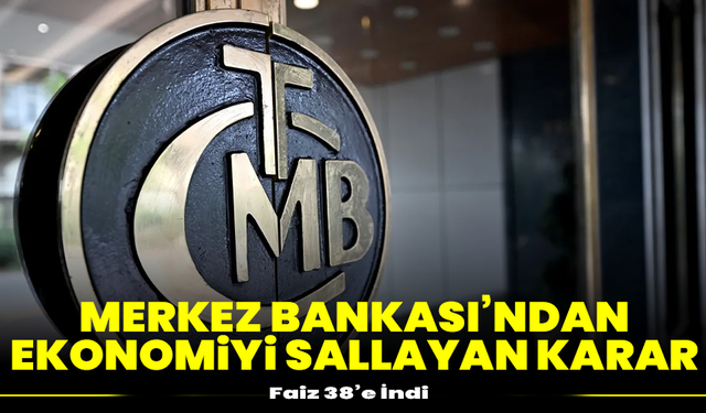 Merkez Bankası’ndan Ekonomiyi Sallayan Karar: Faiz 38’e İndi