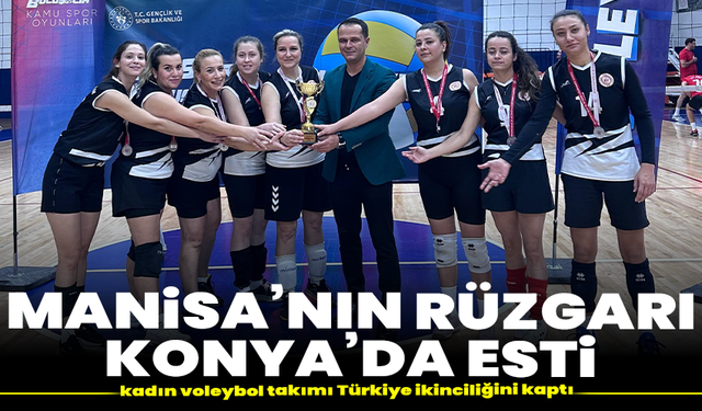 Manisa’nın rüzgarı Konya’da esti: Kadın voleybol takımı Türkiye ikinciliğini kaptı