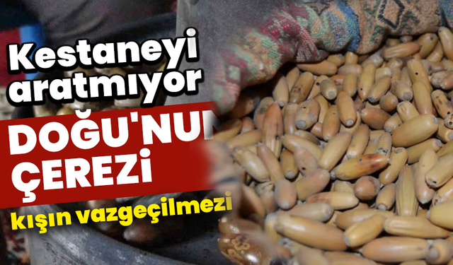 Kestaneyi aratmıyor: Doğu'nun çerezi, kışın vazgeçilmezi