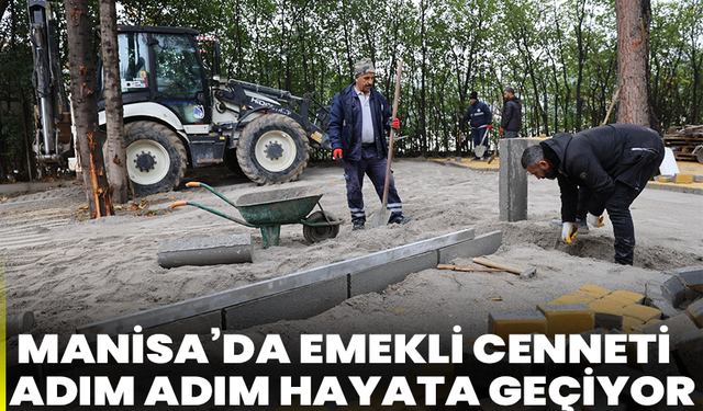 Manisa’da emekli cenneti adım adım hayata geçiyor