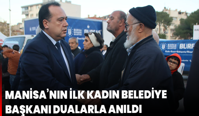 Manisa’nın ilk kadın belediye başkanı dualarla anıldı