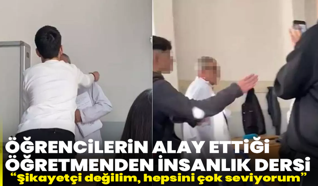 Öğrencilerin dalga geçtiği öğretmenden yürekleri sızlatan sözler: “Şikayetçi değilim, hepsini çok seviyorum”