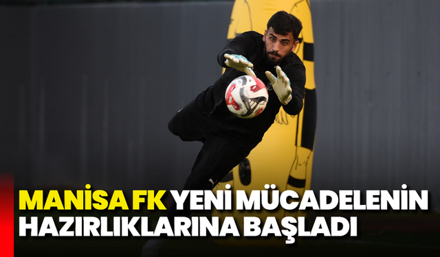 Manisa FK yeni mücadelenin hazırlıklarına başladı
