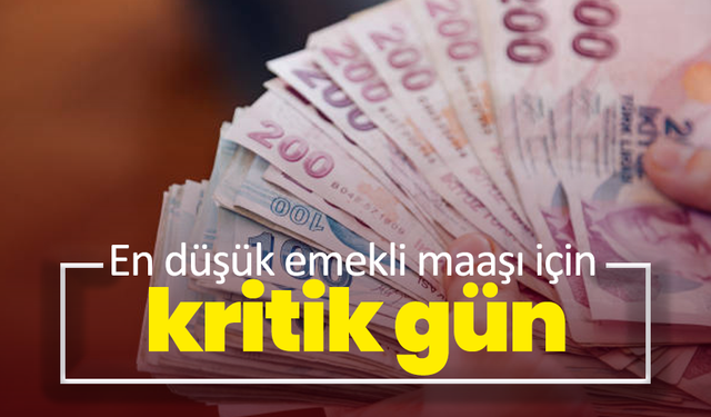 En düşük emekli maaşı için kritik gün