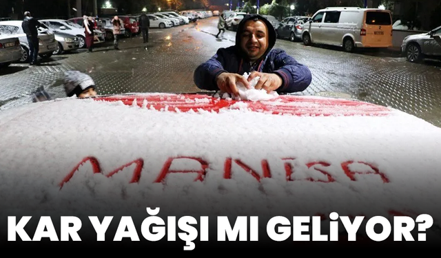 Manisalılar dikkat! Bugün hava kaç derece? Kar yağışı mı geliyor?