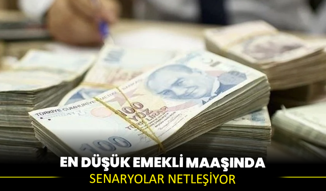 En düşük emekli maaşında senaryolar netleşiyor
