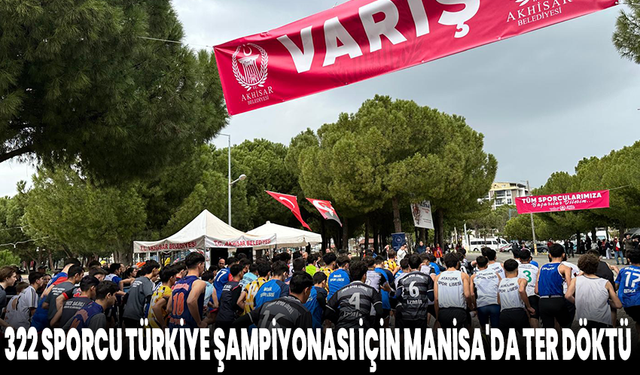 322 Sporcu Türkiye Şampiyonası İçin Manisa'da Ter Döktü