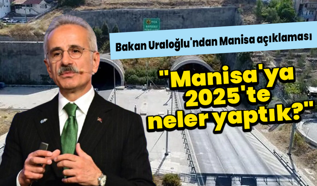 Bakan Uraloğlu'ndan Manisa açıklaması: "Manisa'ya 2025'te neler yaptık?"