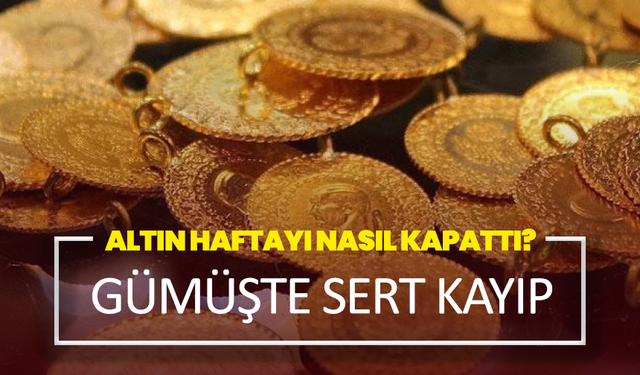 Altın haftayı nasıl kapattı? Gümüşte sert kayıp