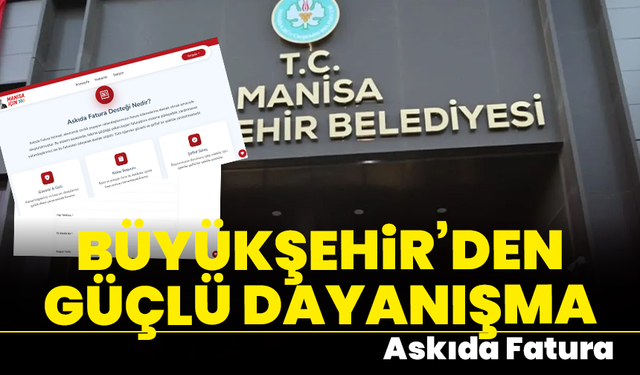 Manisa Büyükşehir’den güçlü dayanışma: Askıda Fatura