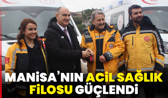 Manisa’nın acil sağlık filosu güçlendi