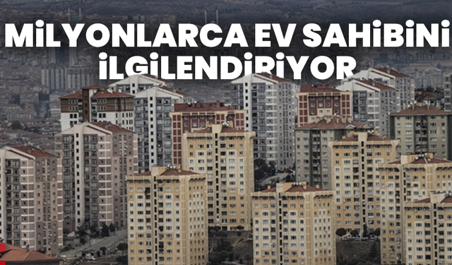 Milyonlarca ev sahibini ilgilendiriyor: 1 Mart’ta başlıyor