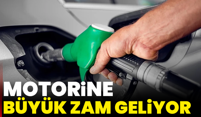 Motorine büyük zam geliyor: Litre fiyatı 60 TL’yi aşacak