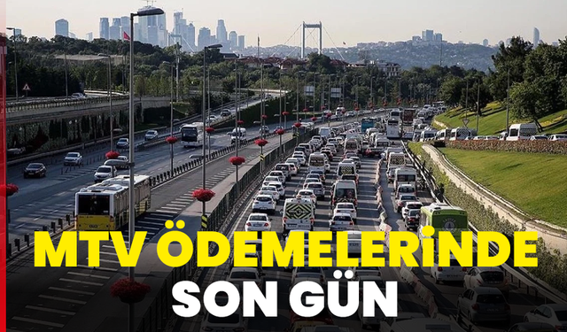 Araç sahipleri dikkat: MTV ödemelerinde son gün