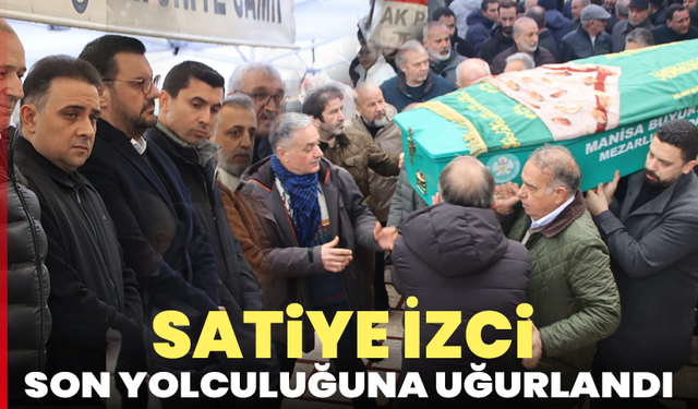 Satiye İzci Manisa’da toprağa verildi