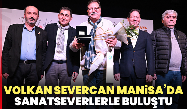 Volkan Severcan Manisa’da Sanatseverlerle Buluştu