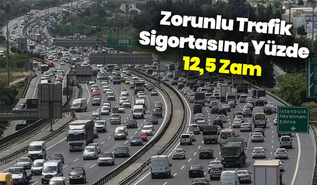 Zorunlu Trafik Sigortasına Yüzde 12,5 Zam