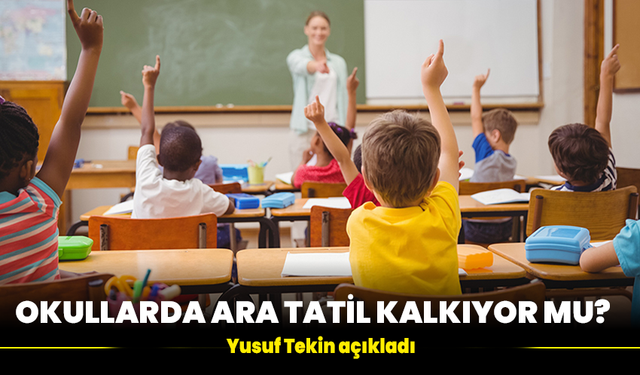 Okullarda ara tatil kalkıyor mu: Yusuf Tekin açıkladı