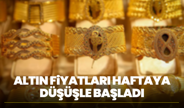 Altın fiyatları haftaya düşüşle başladı: 16 Mart 2026 altın fiyatları