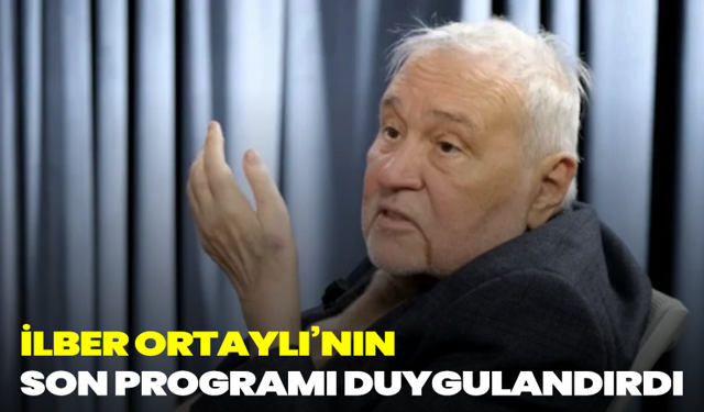 İlber Ortaylı’nın Son Programı Duygulandırdı