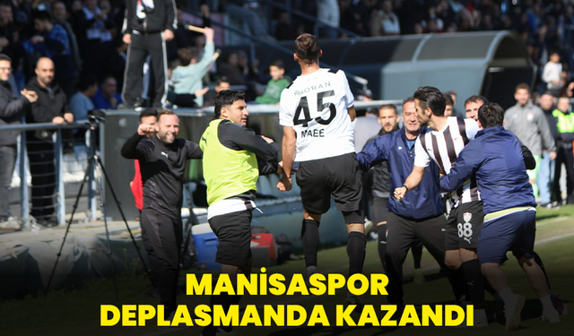 Manisaspor deplasmanda kazandı: 2-0