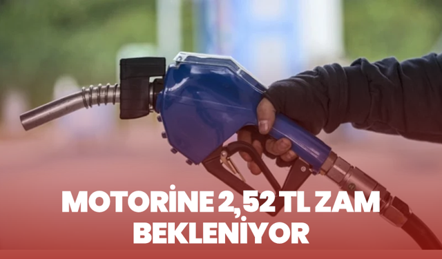 Motorine 2,52 TL zam bekleniyor: fiyatlar yeniden yükselişte