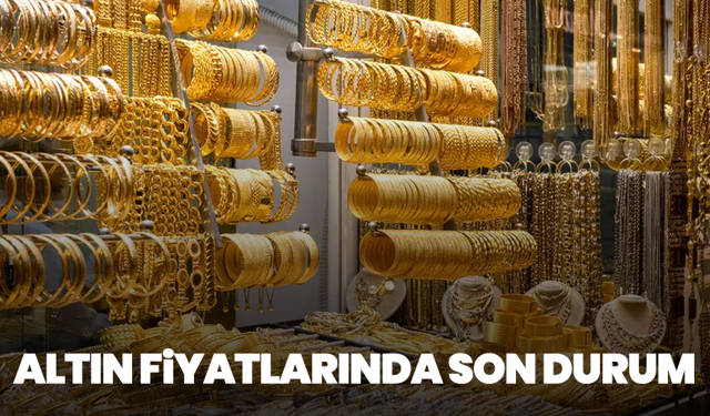 Altın Fiyatlarında Son Durum