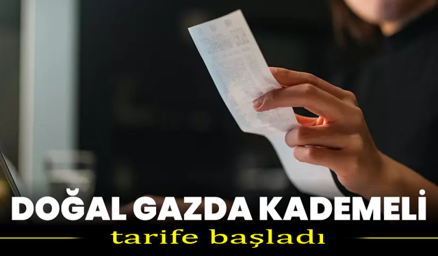 Doğal gazda kademeli tarife başladı