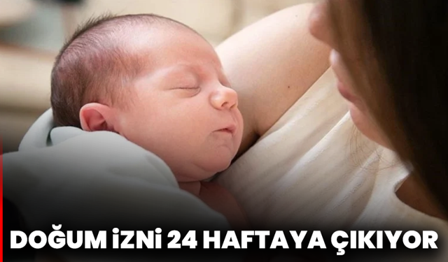 Doğum İzni 24 Haftaya Çıkıyor
