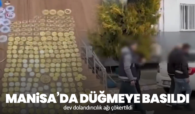 Manisa’da Düğmeye Basıldı: Dev Dolandırıcılık Ağı Çökertildi