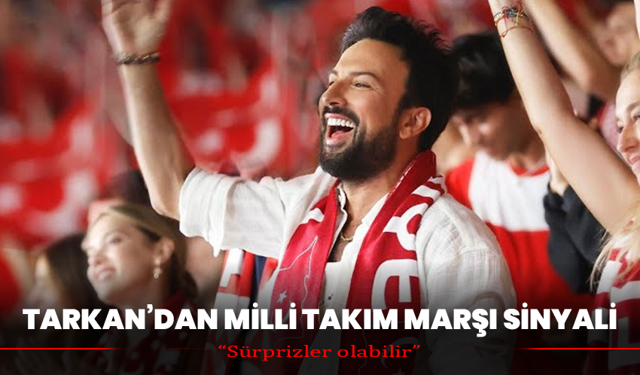 Tarkan’dan milli takım marşı sinyali: “Sürprizler olabilir”
