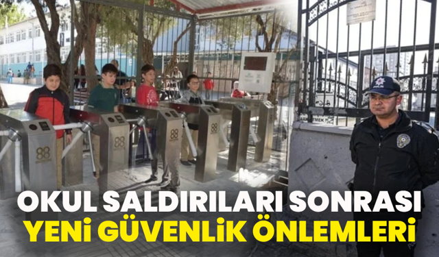 Okul Saldırıları Sonrası Yeni Güvenlik Önlemleri