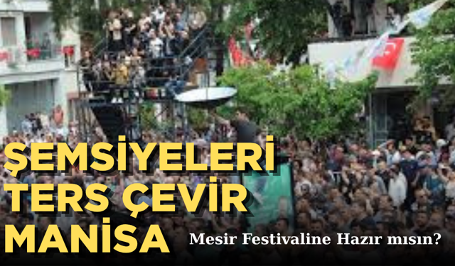 Manisa Dikkat! Bugün Gökten Mesir Yağacak