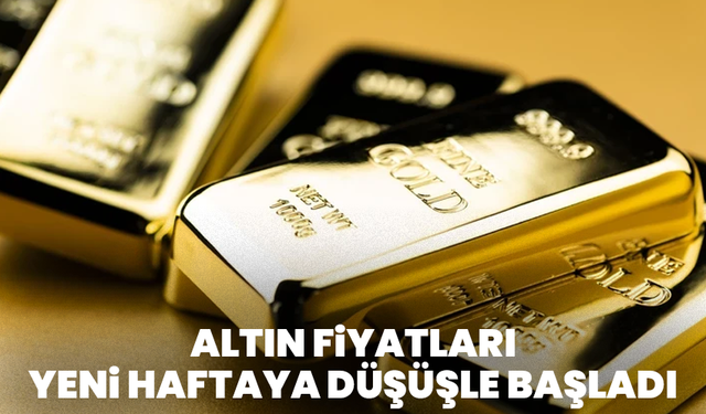 Altın fiyatları yeni haftaya düşüşle başladı