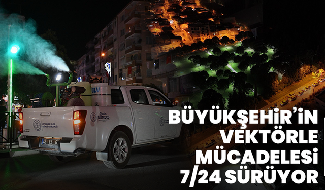 Büyükşehir’in Vektörle Mücadelesi 7/24 Sürüyor