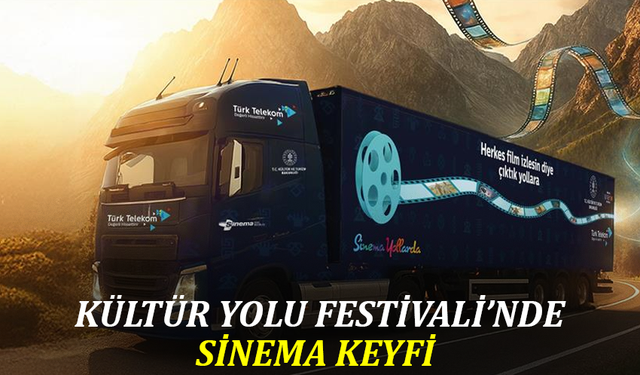 Kültür Yolu Festivali’nde sinema keyfi
