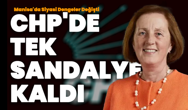 Manisa'da CHP'nin 4 Sandalyesi 1'e Düştü