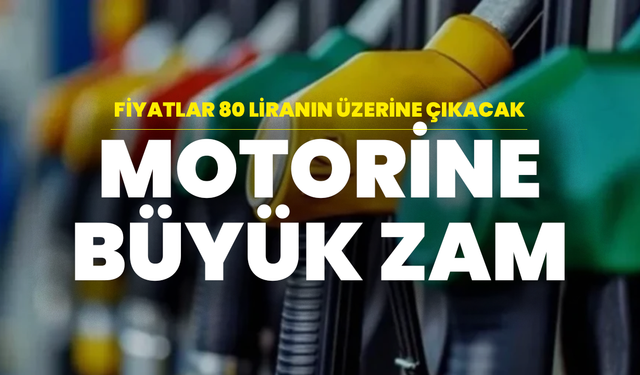Motorine Büyük Zam Geliyor: Fiyatlar 80 Liranın Üzerine Çıkacak