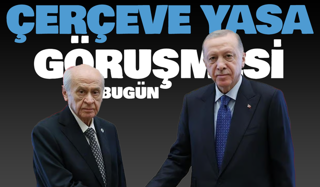 Cumhurbaşkanı Erdoğan ile Bahçeli Bugün Bir Araya Gelecek