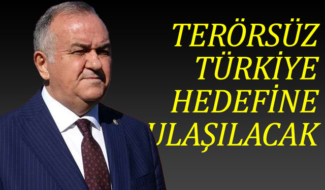 MHP’li Akçay: Terörsüz Türkiye hedefine ulaşılacak