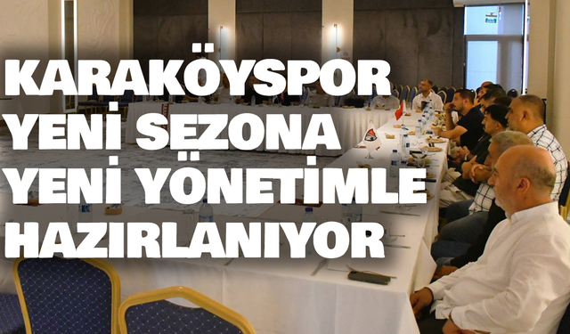 Karaköyspor yeni sezona yeni yönetimle hazırlanıyor