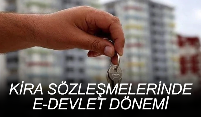 Kira sözleşmelerinde e-Devlet dönemi: Zorunlu hale gelecek
