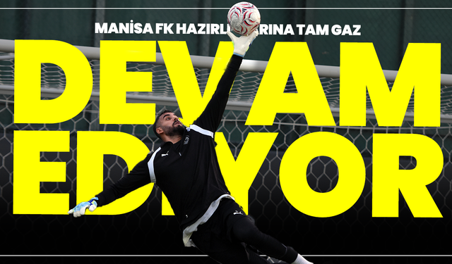 Manisa FK Hazırlıklarına Tam Gaz Devam Ediyor